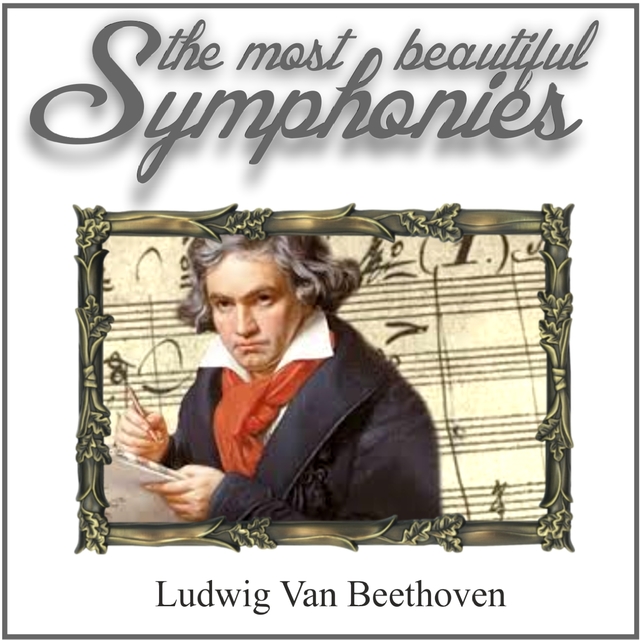 Couverture de Beethoven: The Most Beautiful Symphonies