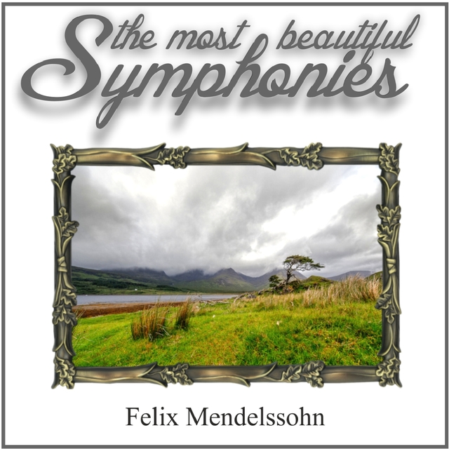 Couverture de Mendelssohn: The Most Beautiful Symphonies