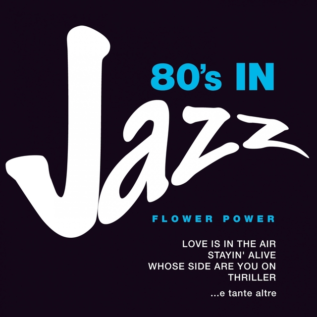 Couverture de 80's in Jazz: Smooth Jazzy Pop Greats