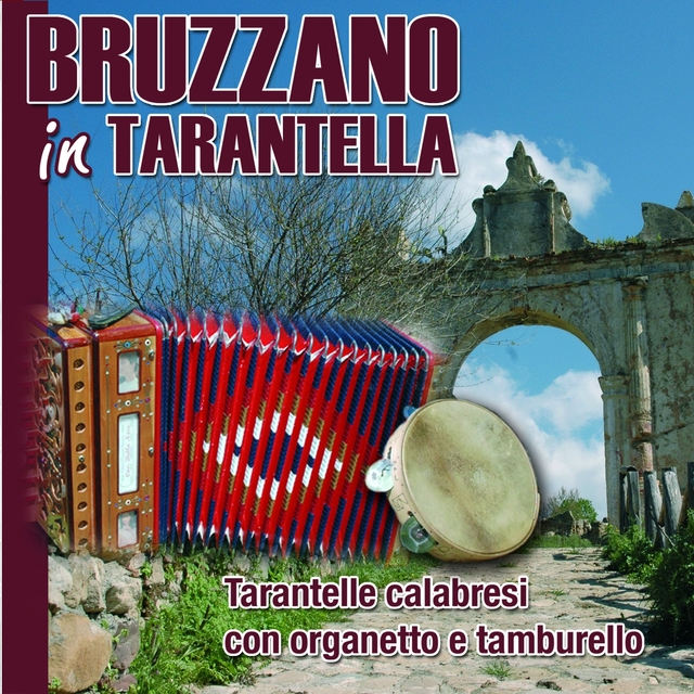 Bruzzano In Tarantella. Tarantelle Calabresi Con Organetto E Tamburello