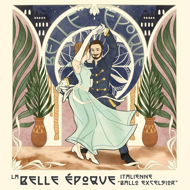 Couverture de La Belle Époque Italienne: Ballo Excelsior