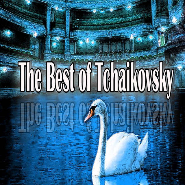 Couverture de The Best of Tchaikovsky