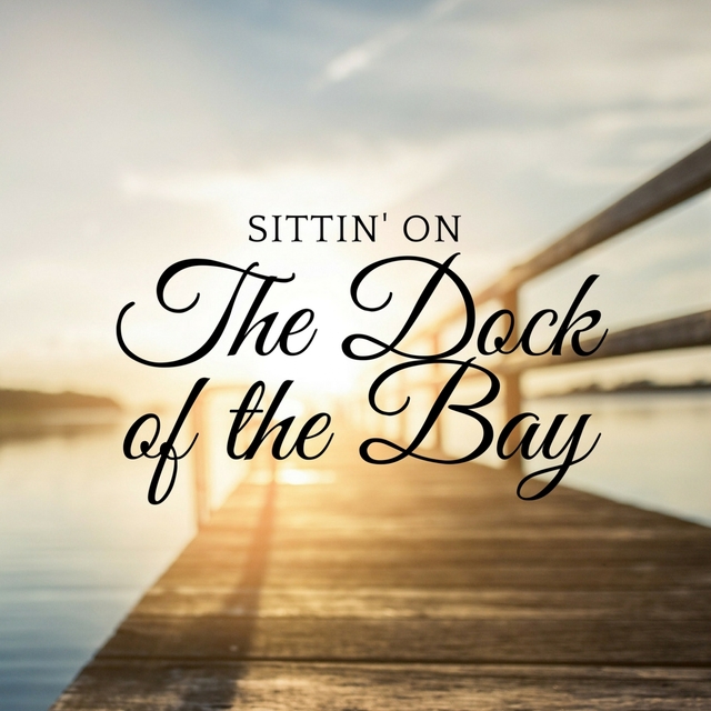 Couverture de Sittin' on the Dock of the Bay