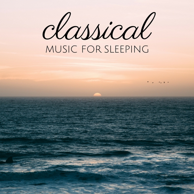 Classical Music for Sleeping