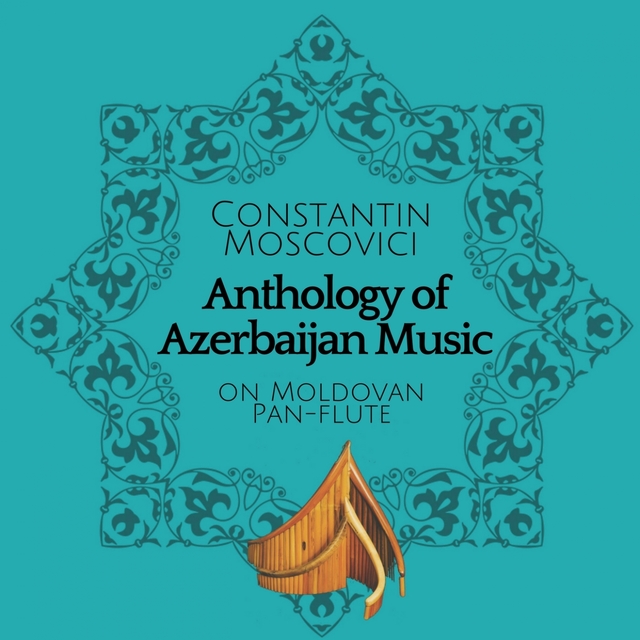 Anthology of Azerbaijan Music on Moldavian Pan Flute