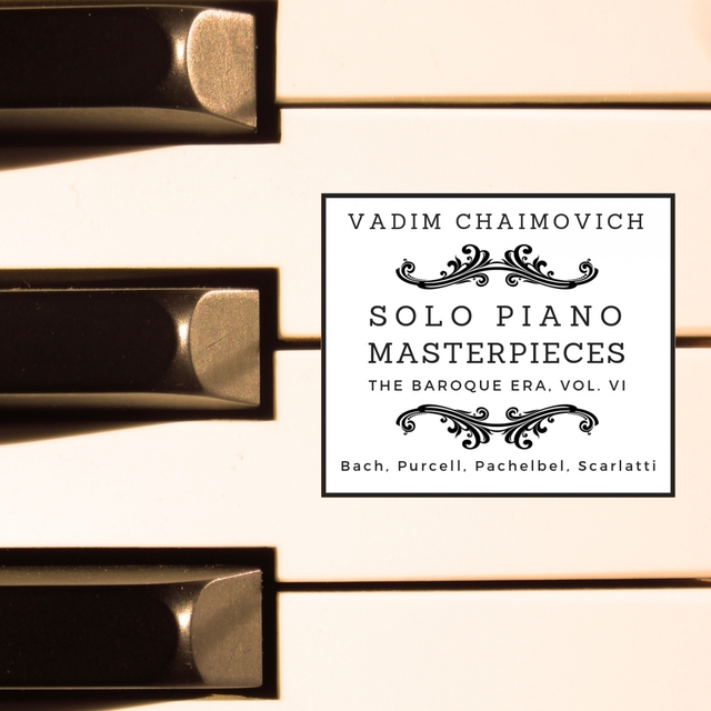 Solo Piano Masterpieces: The Baroque Era, Vol. 6