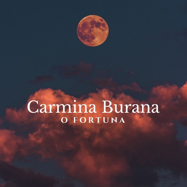 Carmina Burana: Fortuna imperatrix mundi. O fortuna