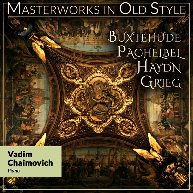 Masterworks in Old Style: Buxtehude, Pachelbel, Haydn, Grieg