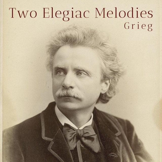 Couverture de Grieg - Two Elegiac Melodies, Op. 34