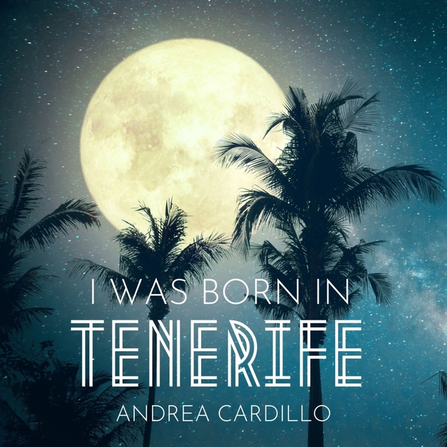 I was born in Tenerife