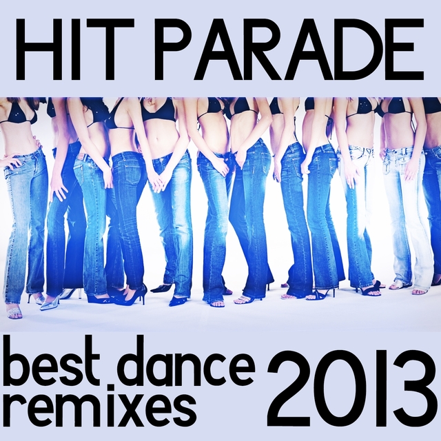 Couverture de Hit Parade Best Dance Remixes 2013