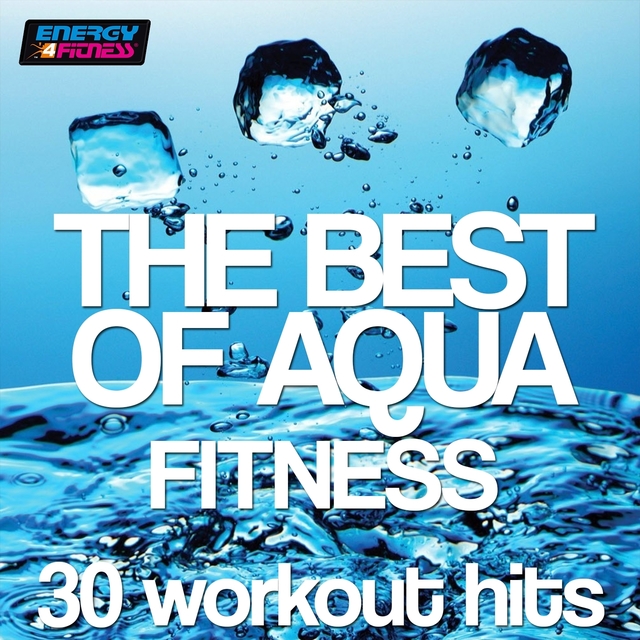 Couverture de The Best of Aqua Fitness: 30 Workout Hits