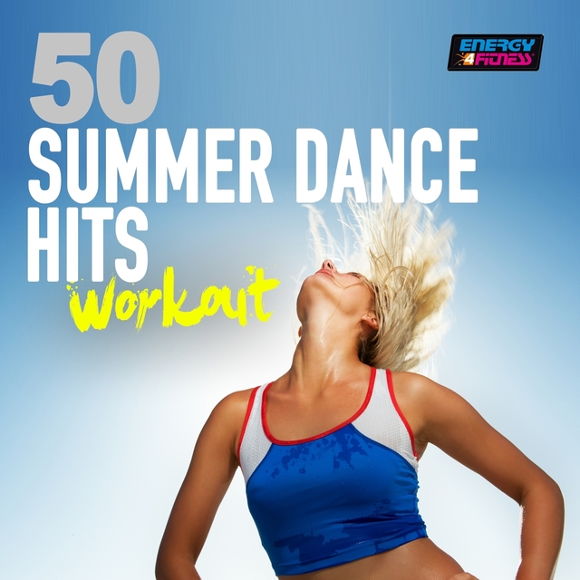 50 Summer Dance Hits Workout