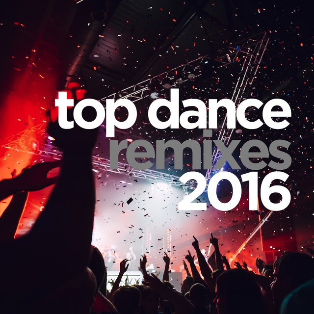 Couverture de Top Dance Remixes 2016