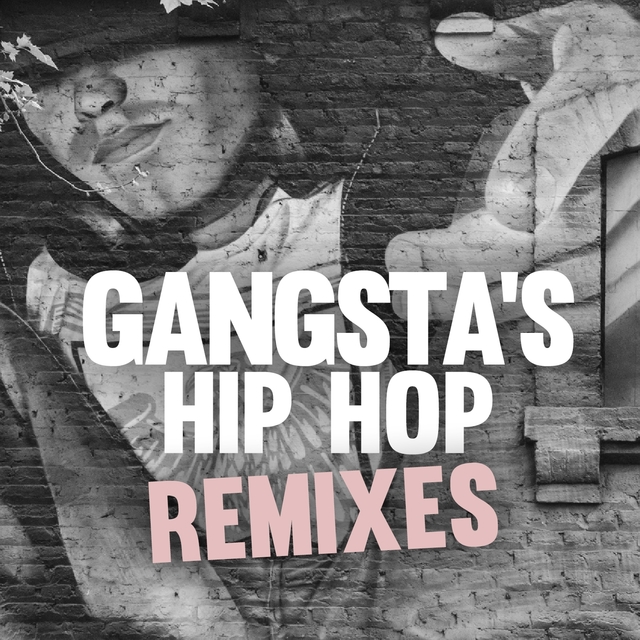 Couverture de Gangsta's Hip Hop Remixes