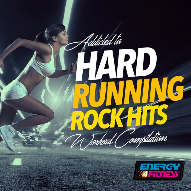 Couverture de Addicted to Hard Running Rock Hits Workout Compilation