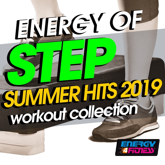 Energy Of Step Summer Hits 2019 Workout Collection