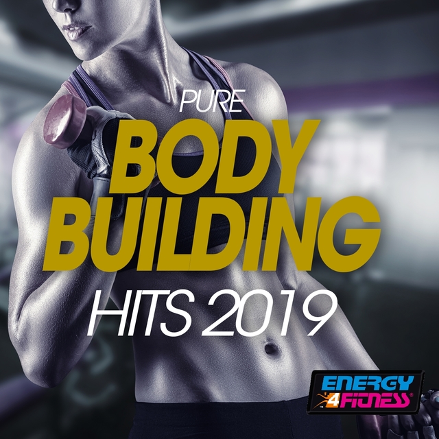 Pure Body Building Hits 2019