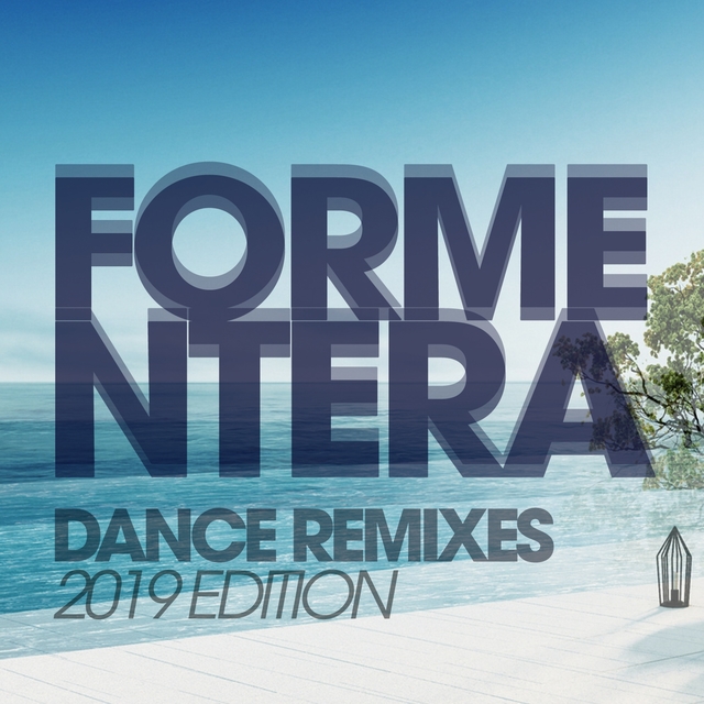 Couverture de Formentera Dance Remixes 2019 Edition