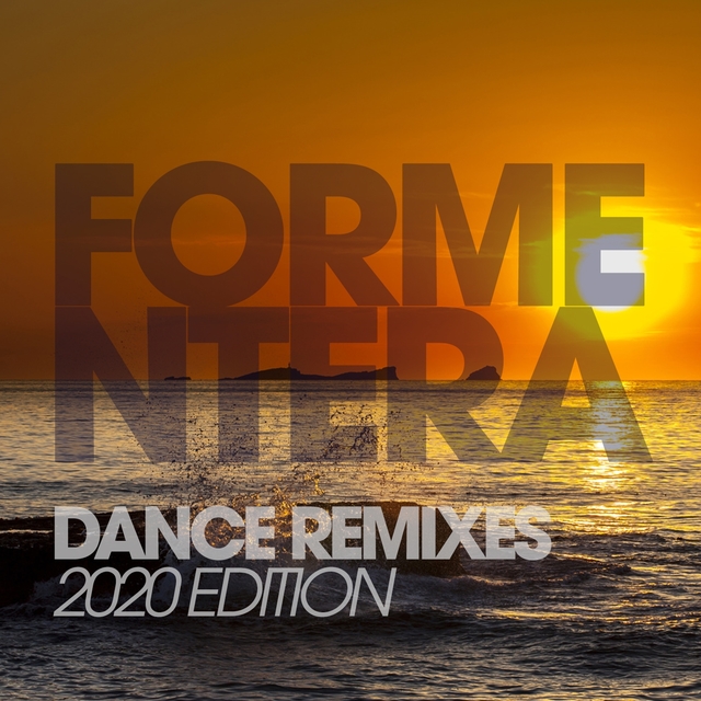 Couverture de Formentera Dance Remixes 2020 Edition