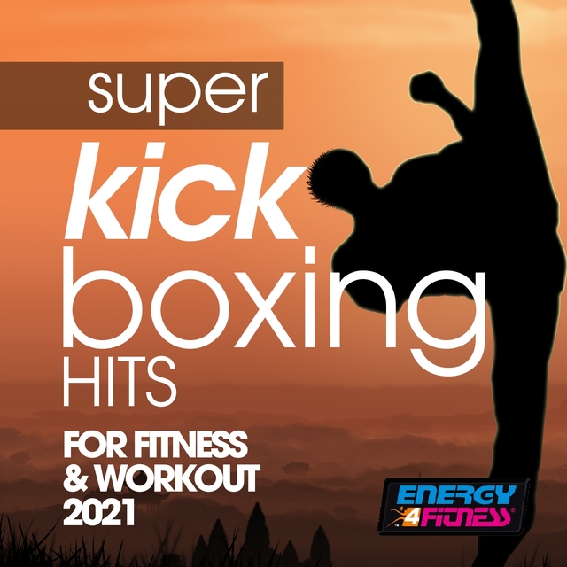 Super Kick Boxing Hits For Fitness & Workout 2021