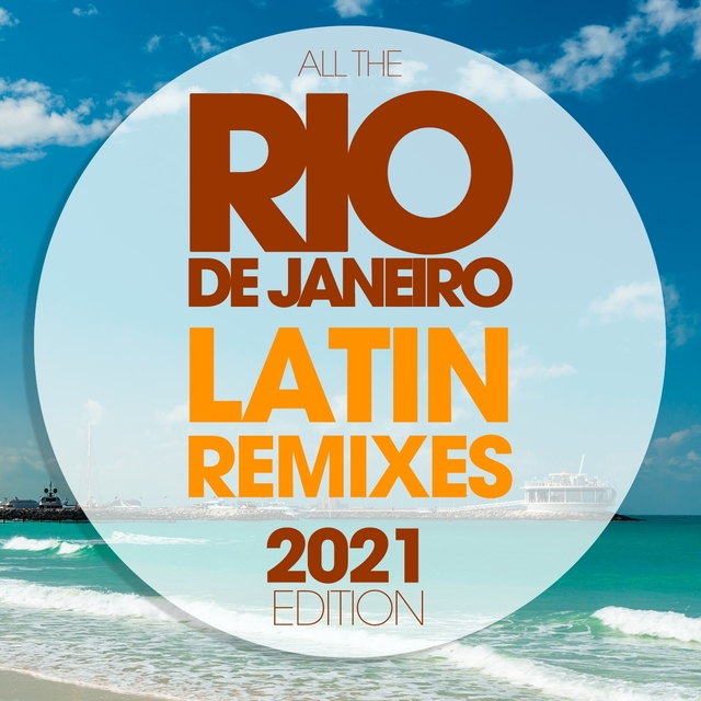 All The Rio De Janeiro Latin Remixes 2021 Edition