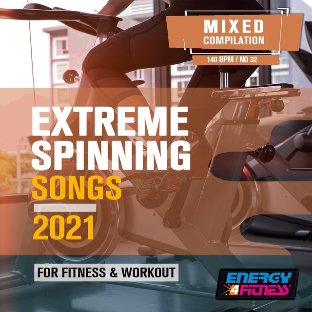 Couverture de Extreme Spinning Songs 2021 For Fitness & Workout