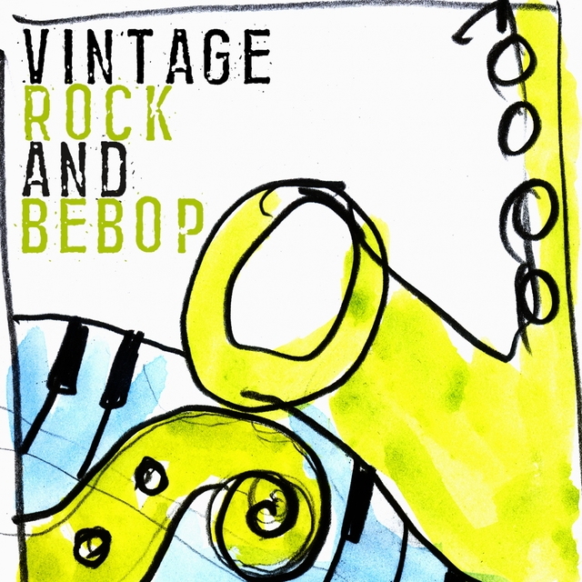 Vintage Rock and Bebop