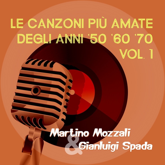 Le canzoni più amate degli anni '50 - '60 - '70  vol. 1