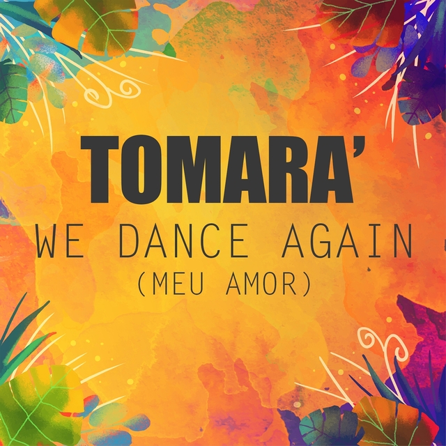 We Dance Again (Meu Amor)