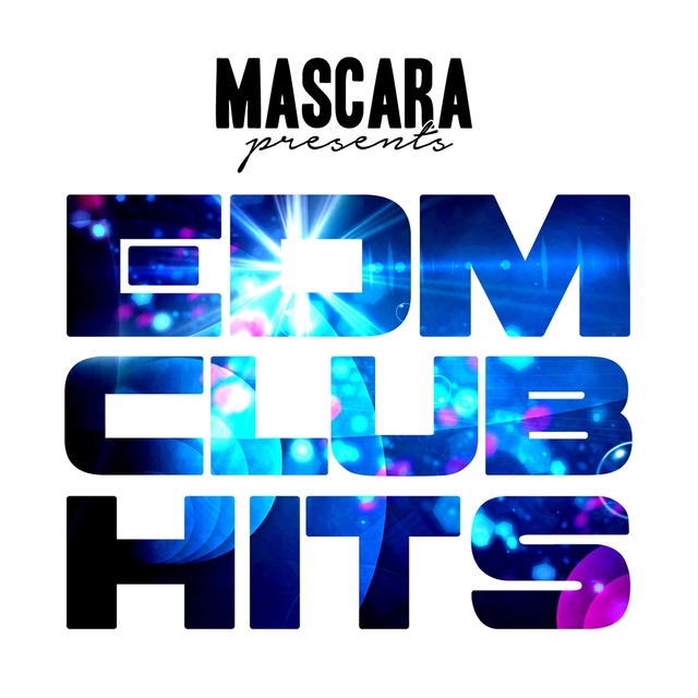 Couverture de Mascara Presents EDM Club Hits