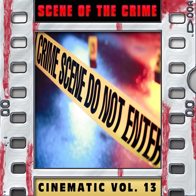 Scene of the Crime: Cinematic, Vol. 13