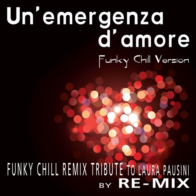 Couverture de Un'emergenza d'amore : Funky Chill Remix Tribute to Laura Pausini