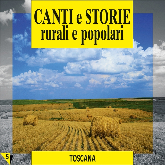 Canti e storie rurali e popolari : Toscana, vol. 5