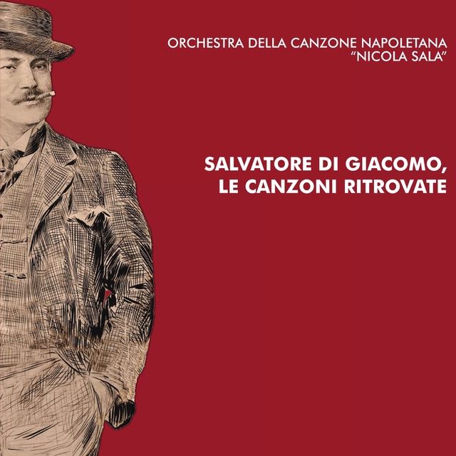 Couverture de SALVATORE DI GIACOMO, LE CANZONI RITROVATE