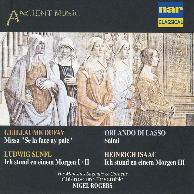 Dufay, Di Lasso, Senfl, Isaac - Missa, Salmi, Chansons