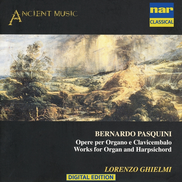 Bernardo Pasquini - Opere Per Organo E Clavicembalo