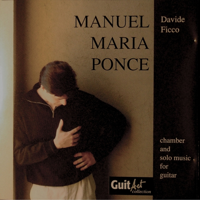 Couverture de Manuel Maria Ponce - Chamber and Solo Music for Guitar