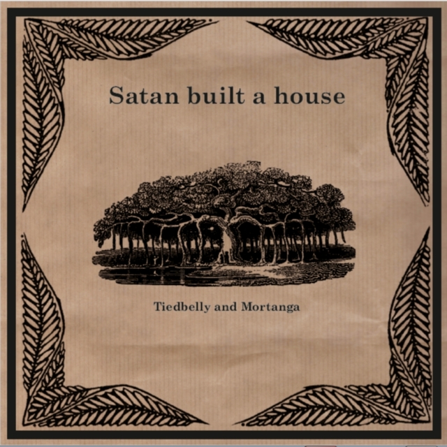 Satan Built a House