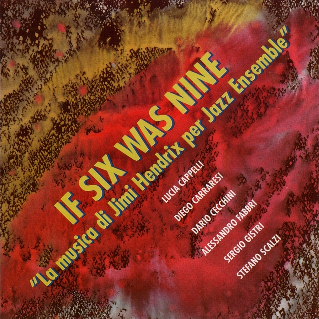 Couverture de If Six Was Nine (La Musica Di Jimi Hendrix Per Jazz Ensemble)