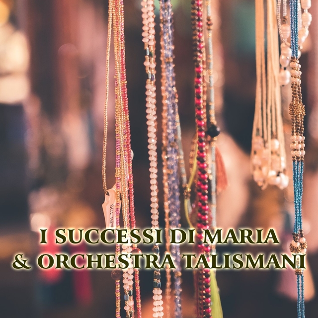 Couverture de I successi di Maria & Orchestra Talismani