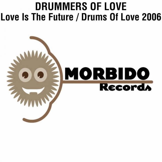 Couverture de Love is the Future / Drums of Love 2006