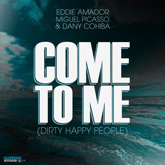 Couverture de Come to Me (Dirty Happy People)