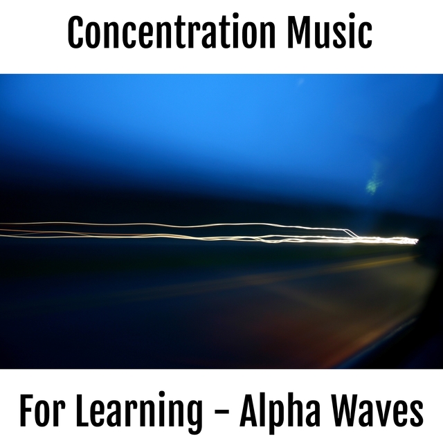 High Focus - Music for Concentration, Learning, Work, High Focus and Productivity