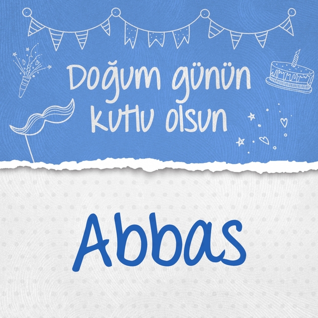 Doğum Günün Kutlu Olsun Abbas