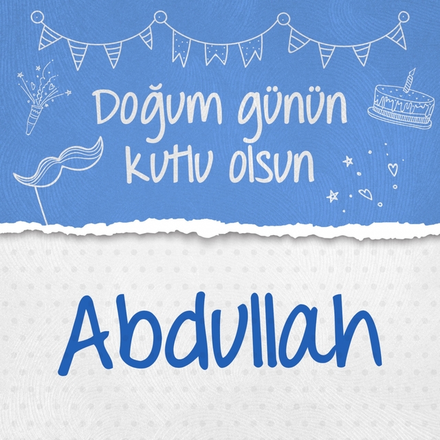 Doğum Günün Kutlu Olsun Abdullah