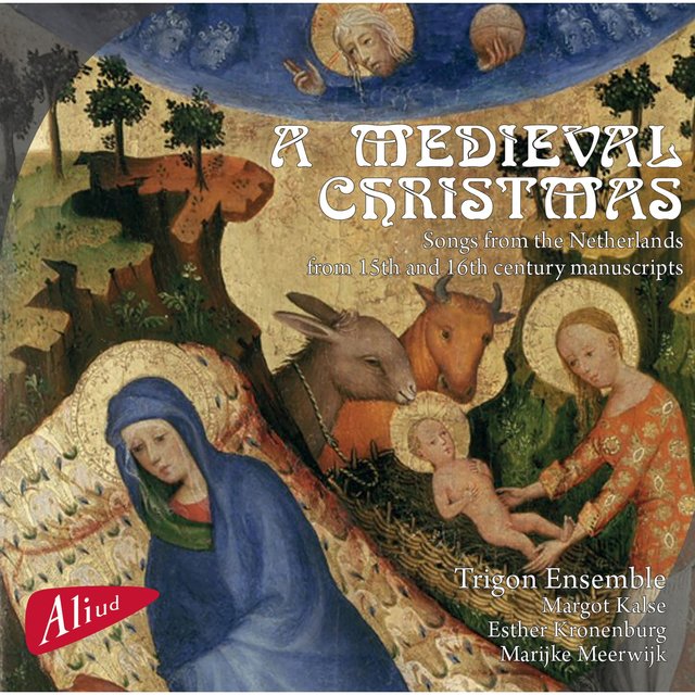 A Medieval Christmas, Songs from the Netherlands from 15th and 16th Century Manuscripts