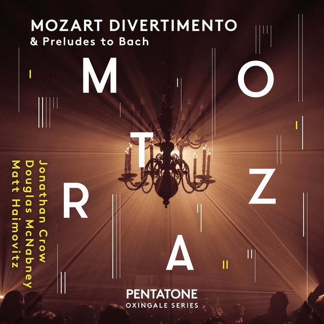 PENTATONE OXINGALE SERIES ''MOZART DIVERTIMENTO & Preludes to Bach"