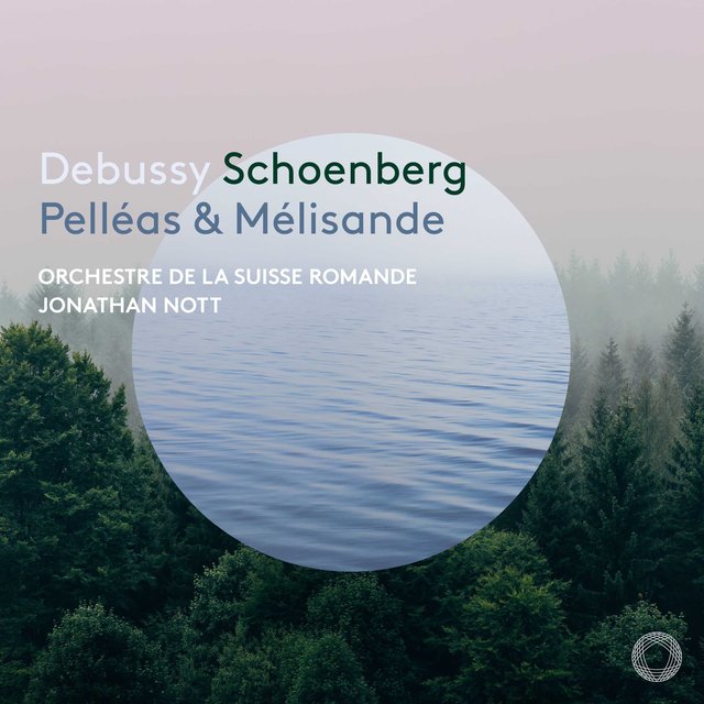 Couverture de Debussy & Schoenberg: Pelléas & Mélisande