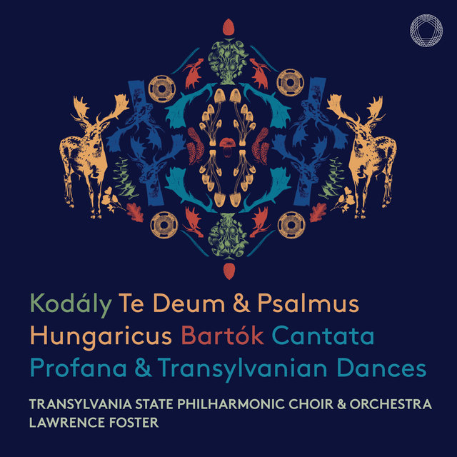 Couverture de Kodály: Te Deum, Psalmus Hungaricus - Bartók: Cantata Profana, Transylvanian Dances